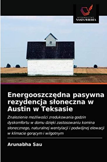 Energooszczedna pasywna rezydencja sloneczna w Austin w Teksasie