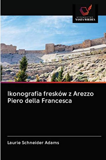 Ikonografia fresków z Arezzo Piero della Francesca