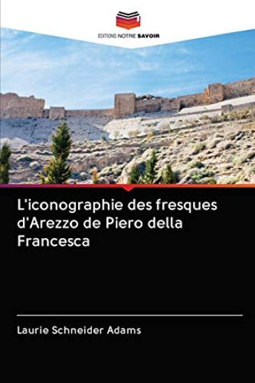 L'iconographie des fresques d'Arezzo de Piero della Francesca