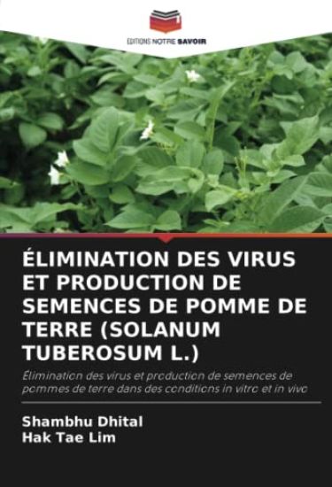 ÉLIMINATION DES VIRUS ET PRODUCTION DE SEMENCES DE POMME DE TERRE (SOLANUM TUBEROSUM L.)
