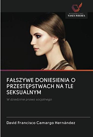 FA¿SZYWE DONIESIENIA O PRZEST¿PSTWACH NA TLE SEKSUALNYM