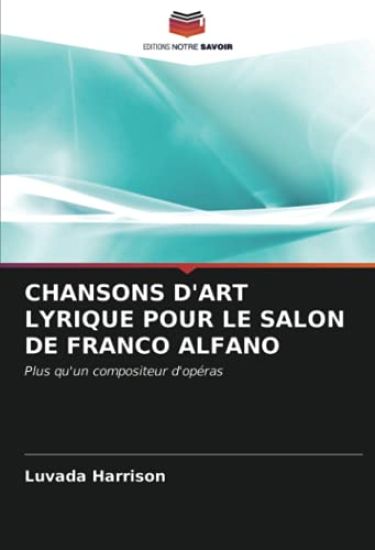CHANSONS D'ART LYRIQUE POUR LE SALON DE FRANCO ALFANO