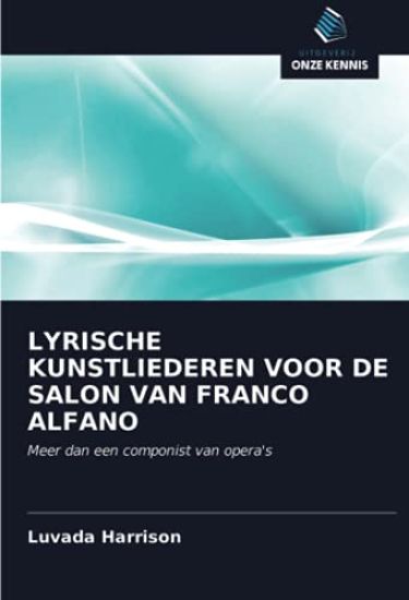 LYRISCHE KUNSTLIEDEREN VOOR DE SALON VAN FRANCO ALFANO
