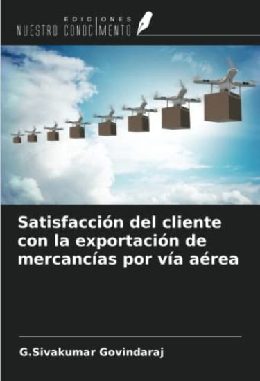Satisfacción del cliente con la exportación de mercancías por vía aérea
