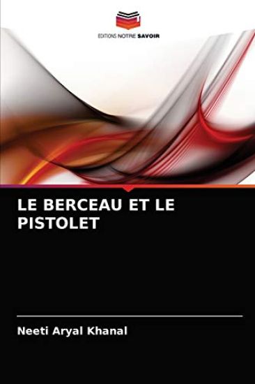 Le Berceau Et Le Pistolet
