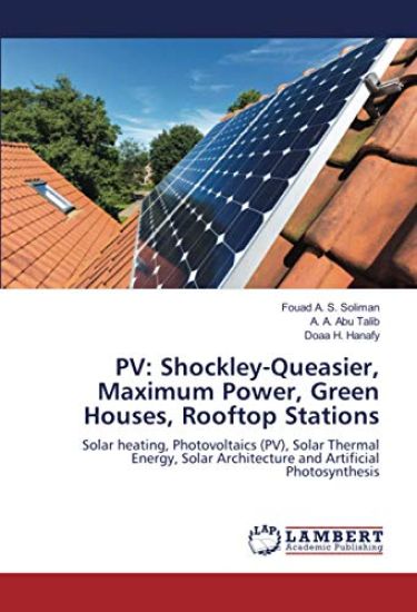 PV: Shockley-Queasier, Maximum Power, Green Houses, Rooftop Stations