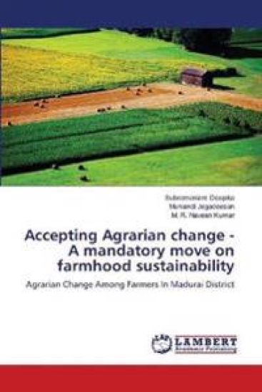 Accepting Agrarian change - A mandatory move on farmhood sustainability