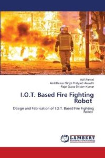 I.O.T. Based Fire Fighting Robot