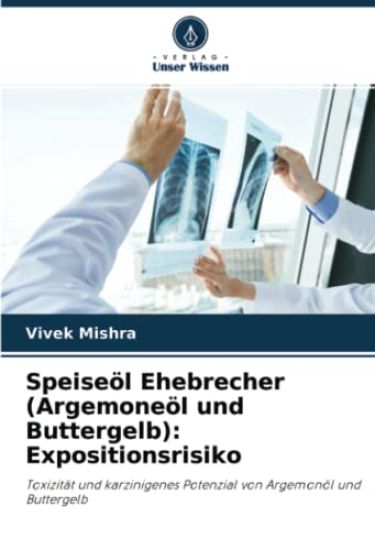 Speiseöl Ehebrecher (Argemoneöl und Buttergelb): Expositionsrisiko