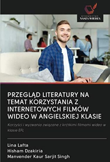 PRZEGL¿D LITERATURY NA TEMAT KORZYSTANIA Z INTERNETOWYCH FILMÓW WIDEO W ANGIELSKIEJ KLASIE
