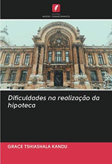 Dificuldades na realização da hipoteca
