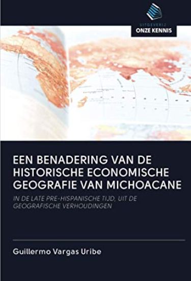 EEN BENADERING VAN DE HISTORISCHE ECONOMISCHE GEOGRAFIE VAN MICHOACANE