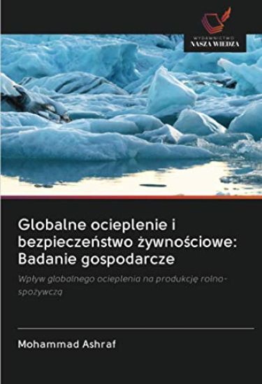 Globalne ocieplenie i bezpiecze¿stwo ¿ywno¿ciowe: Badanie gospodarcze