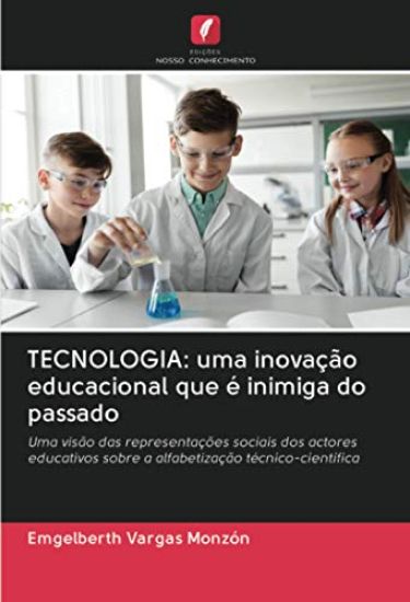 TECNOLOGIA: uma inovação educacional que é inimiga do passado