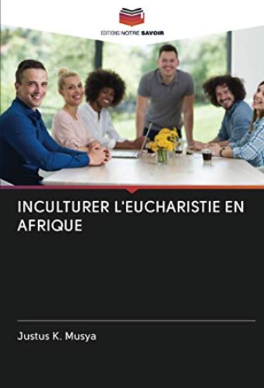 INCULTURER L'EUCHARISTIE EN AFRIQUE