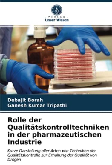 Rolle der Qualitätskontrolltechniken in der pharmazeutischen Industrie