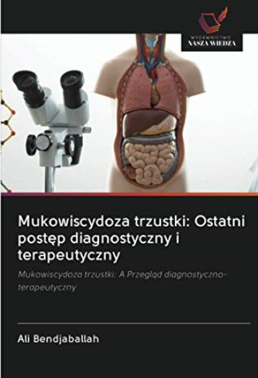 Mukowiscydoza trzustki: Ostatni post¿p diagnostyczny i terapeutyczny