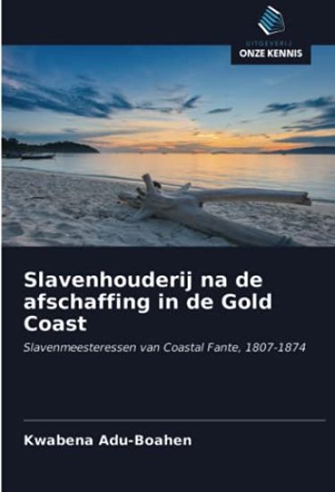 Slavenhouderij na de afschaffing in de Gold Coast