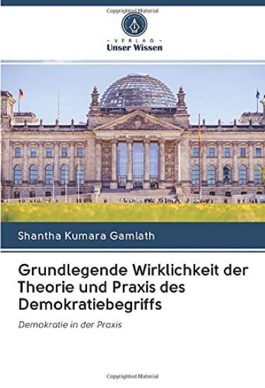 Grundlegende Wirklichkeit der Theorie und Praxis des Demokratiebegriffs