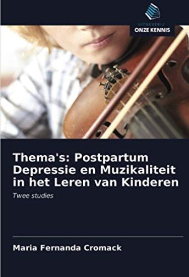 Thema's: Postpartum Depressie en Muzikaliteit in het Leren van Kinderen