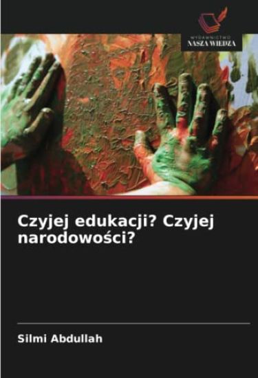 Czyjej edukacji? Czyjej narodowo¿ci?