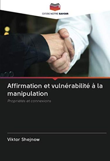 Affirmation et vulnérabilité à la manipulation