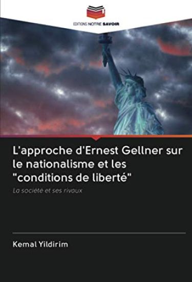 L'approche d'Ernest Gellner sur le nationalisme et les "conditions de liberté"