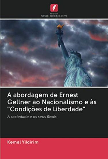 A abordagem de Ernest Gellner ao Nacionalismo e às "Condições de Liberdade"