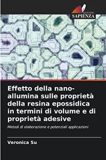 Effetto della nano-allumina sulle proprietà della resina epossidica in termini di volume e di proprietà adesive