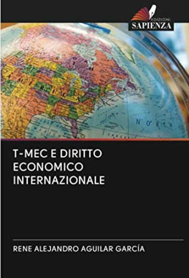 T-MEC E DIRITTO ECONOMICO INTERNAZIONALE