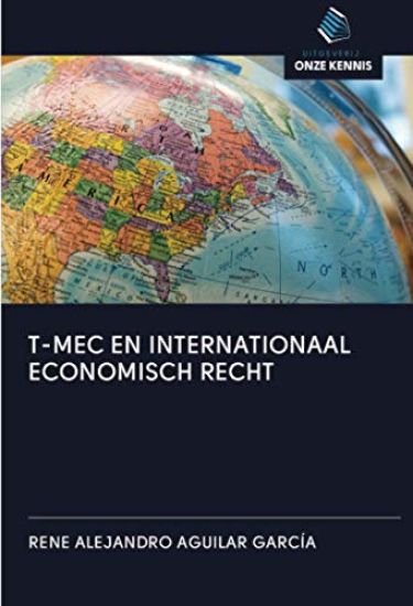 T-MEC EN INTERNATIONAAL ECONOMISCH RECHT
