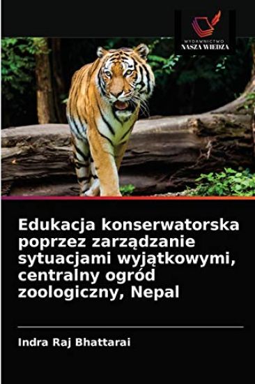 Edukacja konserwatorska poprzez zarzadzanie sytuacjami wyjatkowymi, centralny ogród zoologiczny, Nepal