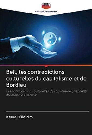 Bell, les contradictions culturelles du capitalisme et de Bordieu