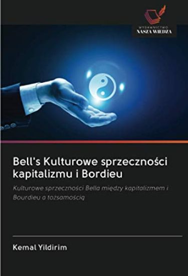 Bell's Kulturowe sprzeczno¿ci kapitalizmu i Bordieu