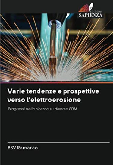 Varie tendenze e prospettive verso l'elettroerosione