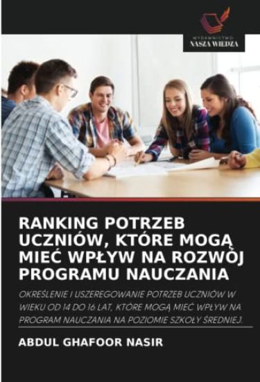 RANKING POTRZEB UCZNIÓW, KTÓRE MOG¿ MIE¿ WP¿YW NA ROZWÓJ PROGRAMU NAUCZANIA
