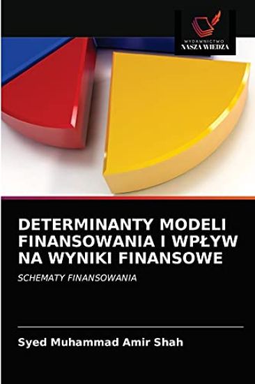 Determinanty Modeli Finansowania I Wplyw Na Wyniki Finansowe