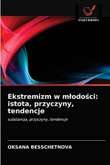 Ekstremizm w m¿odo¿ci: istota, przyczyny, tendencje