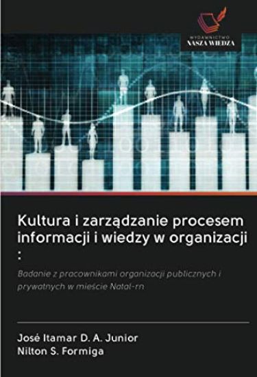 Kultura i zarz¿dzanie procesem informacji i wiedzy w organizacji :