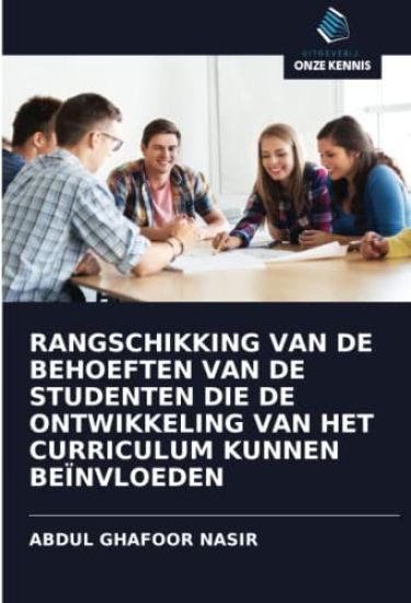 RANGSCHIKKING VAN DE BEHOEFTEN VAN DE STUDENTEN DIE DE ONTWIKKELING VAN HET CURRICULUM KUNNEN BEÏNVLOEDEN