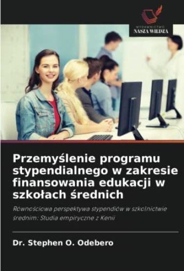 Przemy¿lenie programu stypendialnego w zakresie finansowania edukacji w szko¿ach ¿rednich