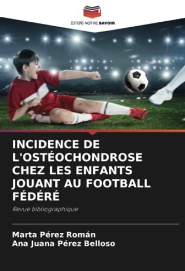 INCIDENCE DE L'OSTÉOCHONDROSE CHEZ LES ENFANTS JOUANT AU FOOTBALL FÉDÉRÉ