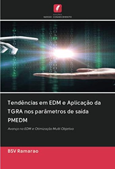Tendências em EDM e Aplicação da TGRA nos parâmetros de saída PMEDM