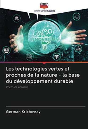 Les technologies vertes et proches de la nature - la base du développement durable