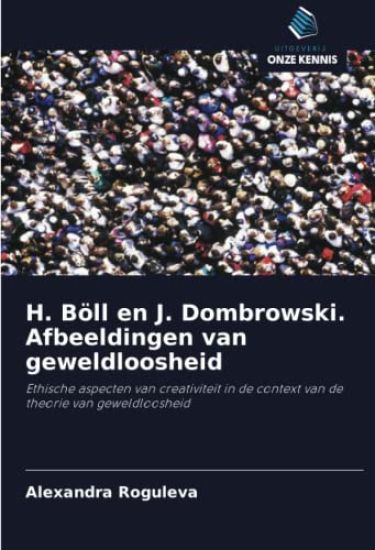 H. Böll en J. Dombrowski. Afbeeldingen van geweldloosheid