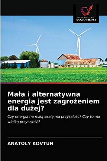 Mala i alternatywna energia jest zagrozeniem dla duzej?