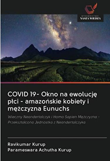 COVID 19- Okno na ewolucj¿ p¿ci - amazo¿skie kobiety i m¿¿czyzna Eunuchs