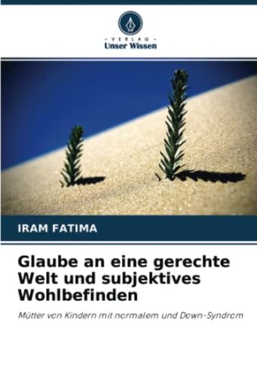 Glaube an eine gerechte Welt und subjektives Wohlbefinden