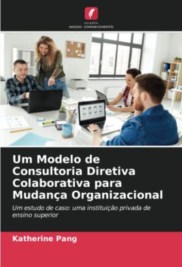 Um Modelo de Consultoria Diretiva Colaborativa para Mudança Organizacional