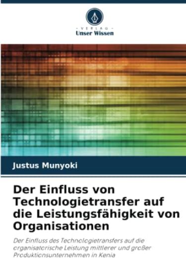Der Einfluss von Technologietransfer auf die Leistungsfähigkeit von Organisationen